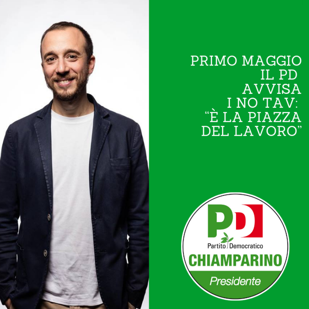 Primo maggio e No TAV, il PD avvisa: "No a strumentalizzazioni, è la piazza del lavoro"