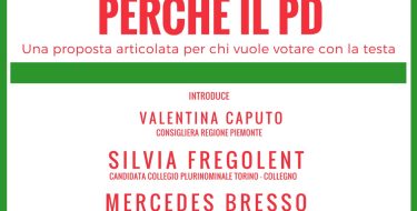 24/02 Torino. “Perché il PD”. Intervengono l’europarlamentare Mercedes Bresso e la candidata Silvia Fregolent