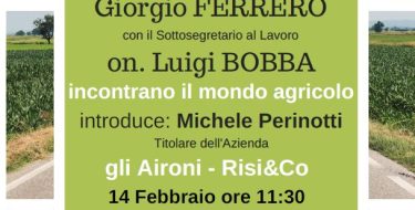 14/02 Lignana. L’On. Luigi BOBBA partecipa all’incontro “NON SOLO RISO. Più valore al nostro prodotto”