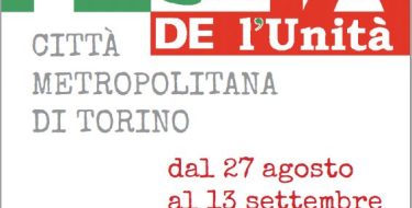 Festa de l’Unit&agrave; – Citt&agrave; Metropolitana Torino (27 agosto – 13 settembre 2015)