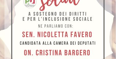 27/02 Gattinara. Incontro “Le Politiche sociali a sostegno dei diritti e per l’inclusione sociale” con la Sen. Nicoletta FAVERO e l’On. Cristina BARGERO candidate del Partito Democratico
