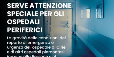 CARENZA DI MEDICI AL PRONTO SOCCORSO DI CIRIE’. CANALIS E FERRARA: “SERVE ATTENZIONE SPECIALE PER GLI OSPEDALI PERIFERICI”