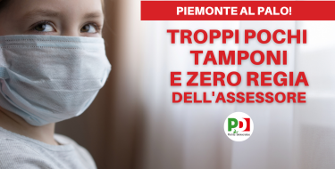 Furia-Canalis-Peano (PD): Piemonte al palo. Troppi pochi tamponi e zero regia dell’Assessore