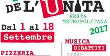 Festa de l’Unit&agrave; Metropolitana Torino (1-18 settembre 2017)