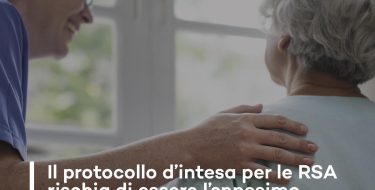RSA: IL PROTOCOLLO D’INTESA SIGLATO IL 10 MAGGIO RISCHIA DI ESSERE L’ENNESIMO EPISODIO DI ANNUNCITE ACUTA DELLA GIUNTA DI CENTRODESTRA